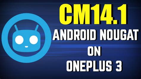 Official Cm Android Nougat Rom For Oneplus Install