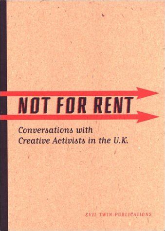 Not For Rent: Conversations with Creative Activists in the U.K. by ...