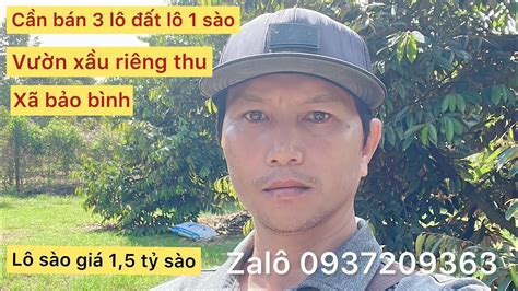 Cần Bán 3 Lô đất Xã Bảo Bình Dt 3 Sào Lô 1 Sào Vườn Xầu Riêng Thu Có