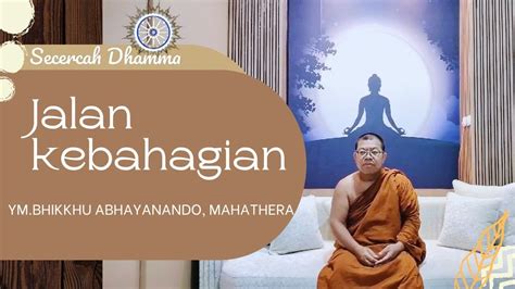 Secercah Dhamma Jalan Kebahagiaan Bhikkhu Abhayanando Mahathera