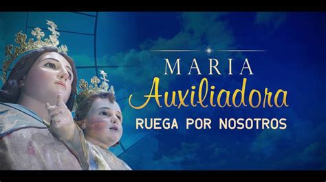 Novena De Confianza A María Auxiliadora Youtube