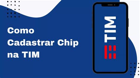 Como Cadastrar Um Chip Da Tim Em Passos Simples