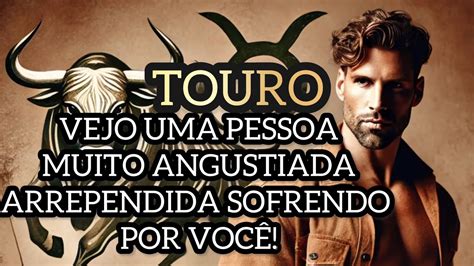 ♉️ Touro ♉️vejo Uma Pessoa Muito Angustiada Sofrendo Por VocÊ Essa