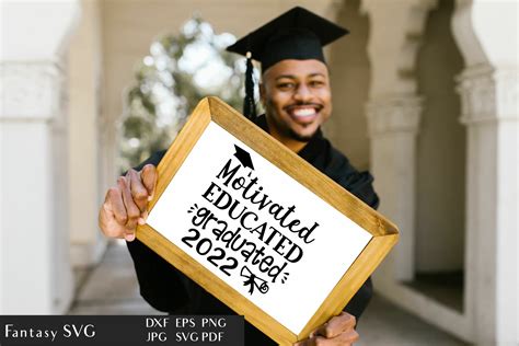 Motivated Educated Graduated 2022 Graduation SVG Cut File