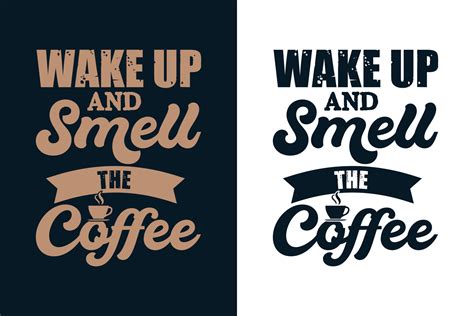 Wake Up And Smell The Coffee Typography Coffee T Shirt Design 4301024