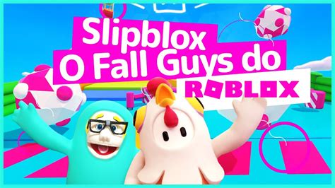 Joguei Slip Blox O Fall Guys Do Roblox SENSACIONAL YouTube