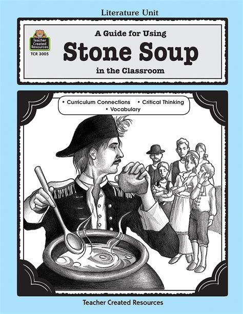 A Guide For Using Stone Soup In The Classroom Tcr3005 Teacher Created Resources