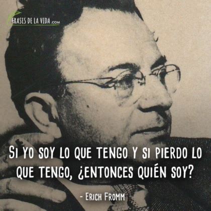 Frases De Erich Fromm Renovador Del Psicoan Lisis Con Im Genes