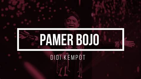 Pamer Bojo Didi Kempot Lirik Youtube