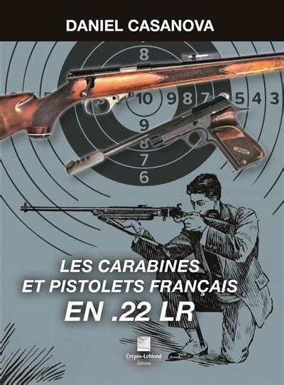 Livre Les carabines et pistolets français en 22 LR le livre de