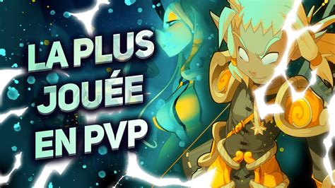 La Classe La Plus Jou E En Pvp Dofus Retro Pvp Youtube