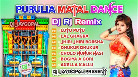 Purulia Matal Dance Dj Rj Remix Purulia Dj Song Humming Dj Bm Remix