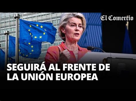 Video L DERES De EUROPA Apoyan SEGUNDO MANDATO De URSULA VON DER LEYEN