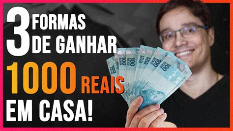 3 FORMAS DE GANHAR 1000 REAIS EXTRAS EM 2021 SEM SAIR DE CASA YouTube