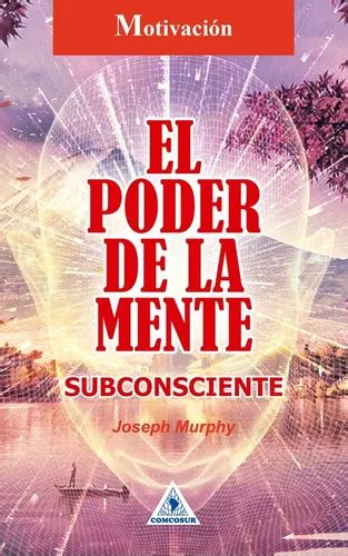 El Poder De La Mente Subconsciente Joseph Murphy