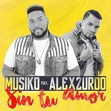 Musiko Sin Tu Amor Lyrics Genius Lyrics