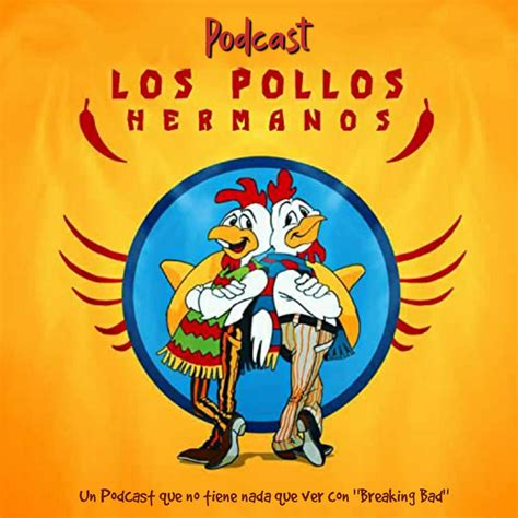 Los Pollos Hermanos Podcast - Estación Cielo Podcaster | Listen Notes