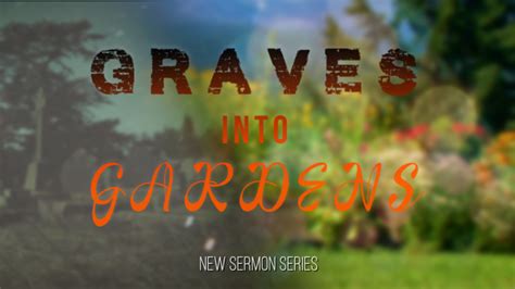 Graves into Gardens-Part 2 – Thrive Church Edenvale