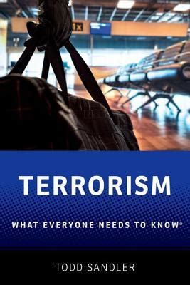 Terrorism What Everyone Needs To Know By Todd Sandler Goodreads