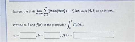 Solved Express The Limit Limn→∞∑i 1n 2sin 2πxi 7 Δxi