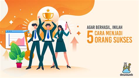 Teks Prosedur Cara Menjadi Orang Sukses Dalam Langkah Sederhana Coretan