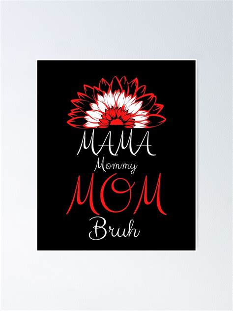 Mama Mommy Mom Bruh Colorful Rose Poster For Sale By Sunrise Art