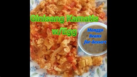 Ginisang Kamatis Na May Itlog At Monggo Beans For Dessert Youtube