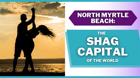 Shag Capital Of The World Explore North Myrtle Beachs Vibrant Dance