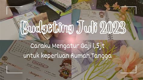 Budgeting Juli 2023 Caraku Mengatur Keuangan Rumah Tangga Dengan