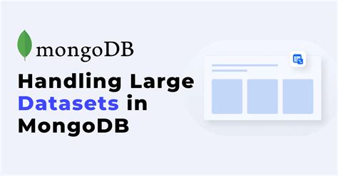 Handling Large Datasets In Mongodb Strategies For Efficiency