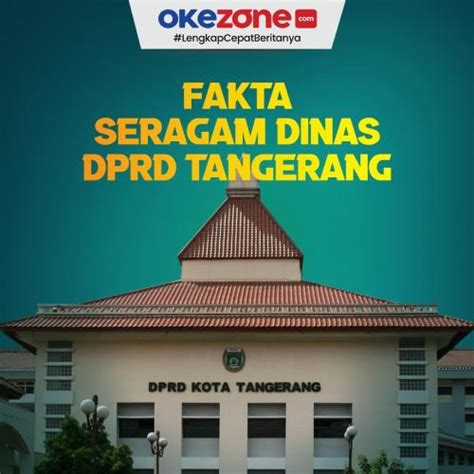 Fakta Seragam Dinas Dprd Tangerang Foto Okezone Infografis