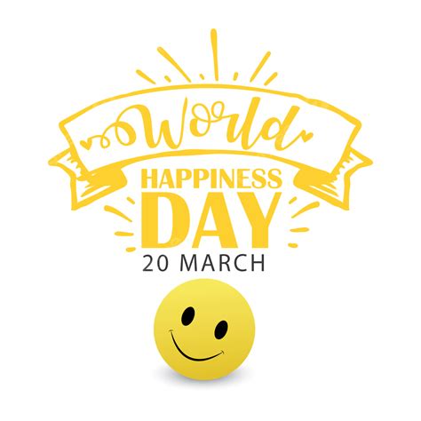 Día Mundial De La Felicidad 20 De Marzo Con Signo De Sonrisa Emoji Png La Felicidad Día