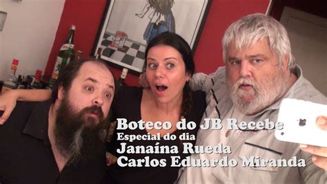 Boteco do JB Recebe Janaína Rueda e Carlos Eduardo o Miranda YouTube