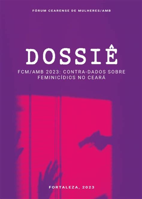 Fórum Cearense de Mulheres lança dossiê confrontando os dados de