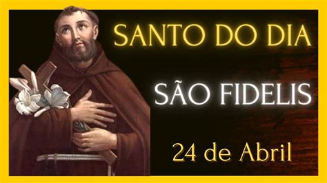 SANTO DO DIA 24 DE ABRIL SÃO FIDELIS DE SIGMARINGEN YouTube