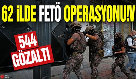 62 ilde FETÖ operasyonu 544 gözaltı