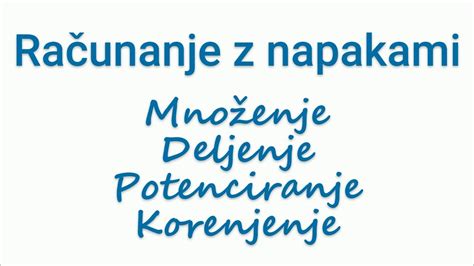 Mno Enje Deljenje Potenciranje In Korenjenje Z Napakami Relativna