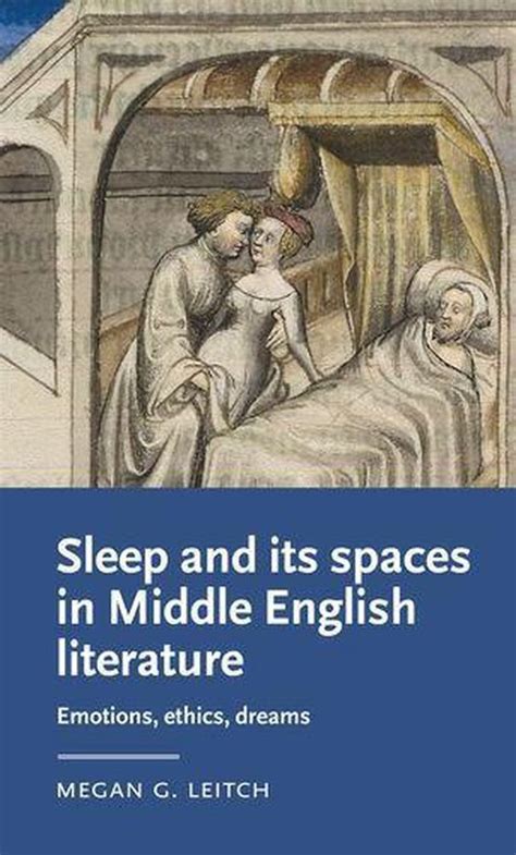 Manchester Medieval Literature And Culture Sleep And Its Spaces In