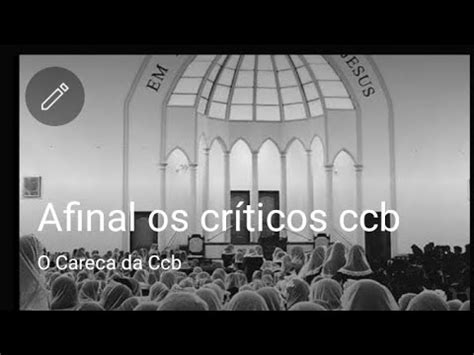 Afinal Os Cr Ticos Ccb Youtube