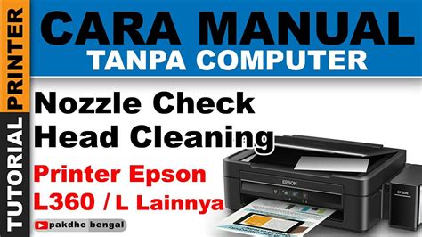 Manual Nozzle Check Dan Head Cleaning Printer Epson L360 Manual Printer Epson L360 Youtube