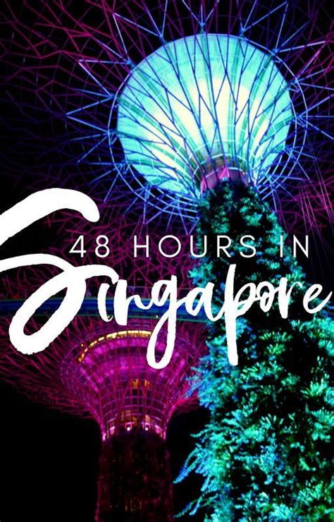 How To Spend 48 Hours In Singapore Singapore Travel Tips Travel