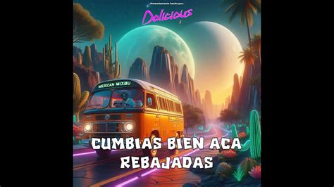 Cumbias Bien Aca Rebajadas Delicious YouTube