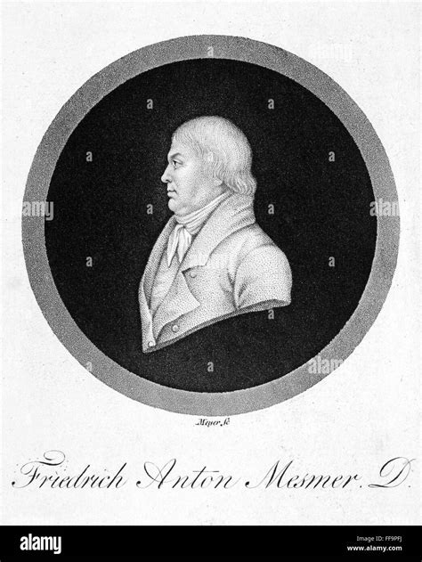 FRANZ MESMER 1734 1815 NFriedrich Anton Mesmer Austrian Physician