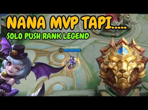 NANA PUSH RANK LEGEND MVP TAPI YouTube