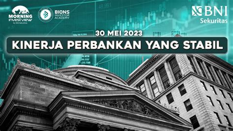 Morning Investview Mei Kinerja Perbankan Yang Stabil Youtube