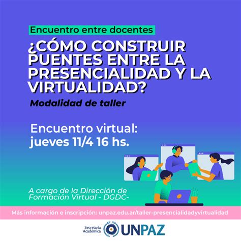 Encuentro Entre Docentes ¿cómo Construir Puentes Entre La Presencialidad Y La Virtualidad