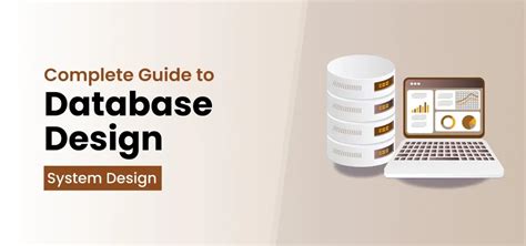 Complete Guide To Database Design System Design Geeksforgeeks