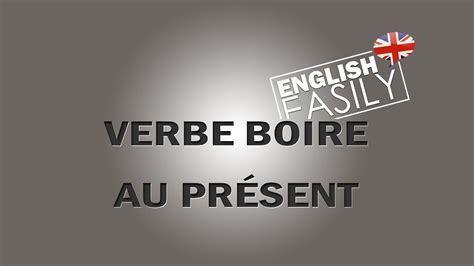 English Easily Le Verbe Boire Verb To Drink Au Pr Sent Youtube