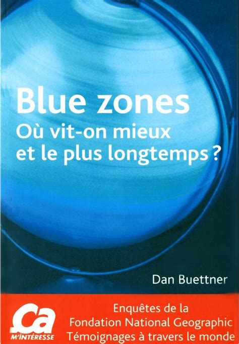 Blue Zones O Vit On Mieux Et Plus Longtemps Dan Buettner B