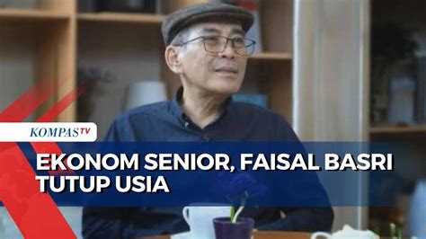 Berita Duka Ekonom Senior Sekaligus Politikus Faisal Basri Meninggal